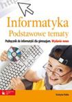 Informatyka Podstawowe tematy podręcznik z płytą CD w sklepie internetowym Booknet.net.pl