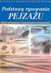 Podstawy rysowania pejzażu. Kurs rozwijający umiejętności artystyczne w sklepie internetowym Booknet.net.pl