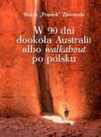 W 90 dni dookoła Australii, czyli walkabout po polsku w sklepie internetowym Booknet.net.pl