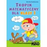 Tropik matematyczny. Klasa 1, szkoła podstawowa w sklepie internetowym Booknet.net.pl