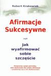 Afirmacje Sukcesywne czyli Jak wyafirmować sobie szczęście w sklepie internetowym Booknet.net.pl