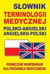 Słownik terminologii medycznej polsko-angielski angielsko-polski w sklepie internetowym Booknet.net.pl