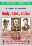 Rudy, Alek, Zośka. Prawda o bohaterach "Kamieni na szaniec" w sklepie internetowym Booknet.net.pl