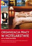 Organizacja pracy w hotelarstwie. w sklepie internetowym Booknet.net.pl