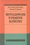 Mentalizowanie w praktyce klinicznej w sklepie internetowym Booknet.net.pl