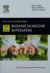 Badanie kliniczne w pediatrii Atlas i podręcznik t.1 w sklepie internetowym Booknet.net.pl