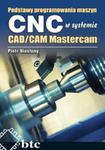 Podstawy programowania maszyn CNC systemie CAD/CAM Mastercam w sklepie internetowym Booknet.net.pl