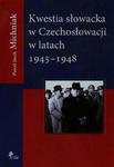 Kwestia słowacka w Czechosłowacji w latach 1945-1948 w sklepie internetowym Booknet.net.pl