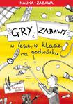 Gry i zabawy w lesie, w klasie, na podwórku w sklepie internetowym Booknet.net.pl