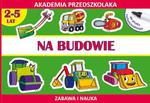 Na budowie. Rysujemy po śladzie. Akademia przedszkolaka w sklepie internetowym Booknet.net.pl