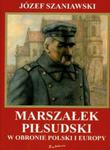 Marszałek Piłsudski w obronie Polski i Europy w sklepie internetowym Booknet.net.pl