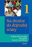 RELIGIA 1 LO NA DRODZE DO DOJRZAŁEJ WIARY Podręcznik w sklepie internetowym Booknet.net.pl