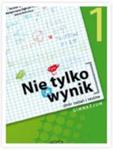 Nie tylko wynik- matematyka. Zbiór zadań i testów. Gimnazjum klasa I w sklepie internetowym Booknet.net.pl
