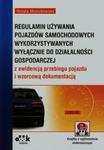 Regulamin używania pojazdów samochodowych wykorzystywanych wyłącznie do działalności gospodarczej z ewidencją przebiegu pojazdu i wzorcową dokumentacją (z suplementem elektronicznym) w sklepie internetowym Booknet.net.pl