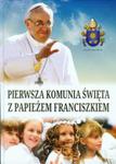 Pierwsza Komunia Święta z Papieżem Franciszkiem w sklepie internetowym Booknet.net.pl