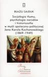 Socjologia tłumu, psychologia narodów i historiozofia w myśli społeczno-politycznej Jana Karola Kochanowskiego (1869-1949) w sklepie internetowym Booknet.net.pl