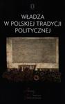 Władza w polskiej tradycji politycznej w sklepie internetowym Booknet.net.pl