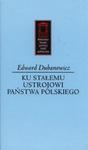 Ku stałemu ustrojowi państwa polskiego w sklepie internetowym Booknet.net.pl