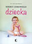 Sekret zdrowego dziecka w sklepie internetowym Booknet.net.pl