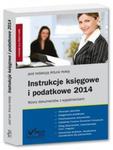 Instrukcje ksiegowe i podatkowe 2014. Wzory dokumentów z wyjaśnieniami + CD w sklepie internetowym Booknet.net.pl