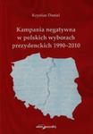 Kampania negatywna w polskich wyborach prezydenckich 1990-2010 w sklepie internetowym Booknet.net.pl