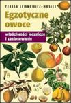 Egzotyczne owoce. Właściwości lecznicze i zastosowanie w sklepie internetowym Booknet.net.pl