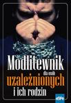 Modlitewnik dla osób uzależnionych i ich rodzin w sklepie internetowym Booknet.net.pl