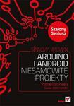 Ardunio i Android. Niesamowite projekty. Szalony geniusz w sklepie internetowym Booknet.net.pl