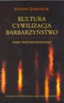 Kultura Cywilizacja Barbarzyństwo w sklepie internetowym Booknet.net.pl