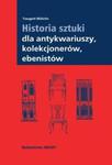 Historia sztuki dla antykwariuszy kolekcjonerów ebenistów w sklepie internetowym Booknet.net.pl