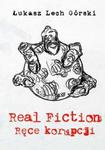 Real Fiction: Ręce korupcji Tom 1 w sklepie internetowym Booknet.net.pl