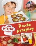 Mały mistrz kuchni Proste przepisy w sklepie internetowym Booknet.net.pl