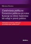 Zamówienia publiczne Partnerstwo publiczno-prywatne Koncesje na roboty budowlane lub usługi w prawie polskim w sklepie internetowym Booknet.net.pl