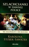 SZLACHCIANKI W DAWNEJ POLSCE OP. BELLONA 9788311131774 w sklepie internetowym Booknet.net.pl