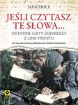 Jeśli czytasz te słowa… Ostatnie listy żołnierzy z frontu w sklepie internetowym Booknet.net.pl