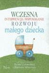 Wczesna interwencja i wspomaganie rozwoju małego dziecka w sklepie internetowym Booknet.net.pl