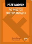 Przewodnik po muzyce fortepianowej w sklepie internetowym Booknet.net.pl