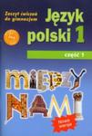 Między nami 1 Język polski Zeszyt ćwiczeń Część 1 w sklepie internetowym Booknet.net.pl