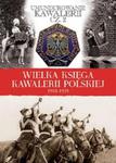 Wielka Księga Kawalerii Polskiej 1918-1939 w sklepie internetowym Booknet.net.pl