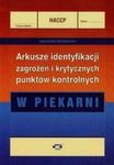 HACCP Arkusze identyfikacji zagrożeń i krytycznych punktów kontrolnych w piekarni w sklepie internetowym Booknet.net.pl