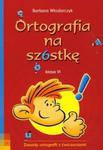 Ortografia na szóstkę. Klasa 6. Zasady ortografii z ćwiczeniami w sklepie internetowym Booknet.net.pl