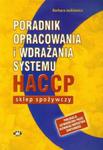 Poradnik opracowania i wdrażania systemu HACCP Sklep spożywczy w sklepie internetowym Booknet.net.pl