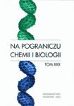 Na pograniczu chemii i biologii tom XXX w sklepie internetowym Booknet.net.pl
