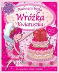 Wróżka Kwiatuszka. Pachnąca bajka w sklepie internetowym Booknet.net.pl