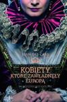 Kobiety, które zawładnęły Europą w sklepie internetowym Booknet.net.pl