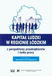 Kapitał ludzki w regionie łódzkim z perspektywy przedsiębiorstw i rynku pracy w sklepie internetowym Booknet.net.pl