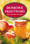 Domowe przetwory. Dżemy, galaretki, marmolady. Wyd. II w sklepie internetowym Booknet.net.pl