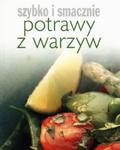 Potrawy z warzyw Szybko i smacznie w sklepie internetowym Booknet.net.pl