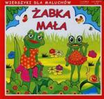 Żabka mała. Wierszyki dla maluchów w sklepie internetowym Booknet.net.pl