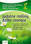 Jadalne rośliny dziko rosnące. Lecznicze właściwości i składniki odżywcze 200 gatunków polskich roślin w sklepie internetowym Booknet.net.pl